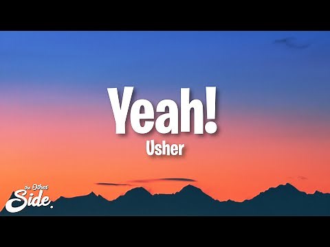 Usher - Yeah! (Lyrics) ft. Lil Jon, Ludacris