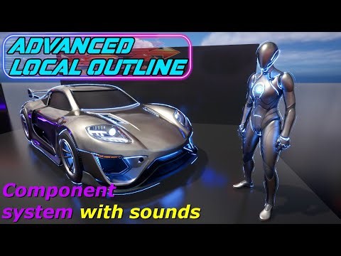 02 Advanced Local Outline component with Niagara & sounds on static/skeletal mesh in UE - Part2