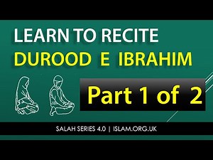 Salah Series 4.11.1 - Learn to Recite Durood Ibrahim - Salawat Blessings