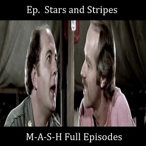 Ep. Stars and Stripes - MASH Full Episodes #MASH #War #MASHFullEpisodes #Helicopter #Drama #Comedy #tvshow #serriesMASH #AlanAlda #LorettaSwit #WayneRogers #helicopters #tankcar #airbus #bell #usa #tank #war #oldwar #boeing #iran #israel #armed #army #hughes #technology #military #WWII #aircraft #airshow #aviation #pilot . | MASH Full Episodes