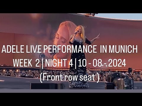 ADELE LIVE IN MUNICH | WEEK 2 NIGHT 4 | 10 - 08 - 2024 front row seat