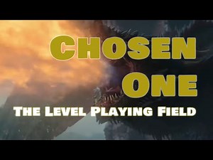 Chosen One: The Level Playing Field