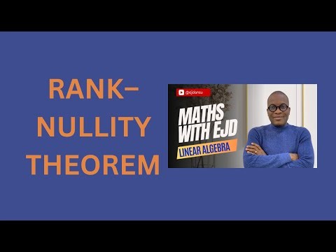 26. Rank–Nullity Theorem