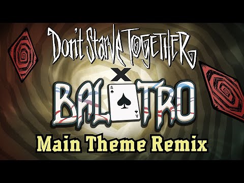 Don't Starve X Balatro - Official Main Theme Remix