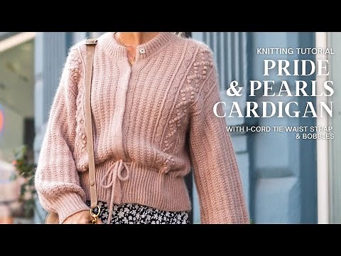 Pride and Pearls Cardigan Tutorial w/Bobbles & I-Cord Tie Waist Strap
