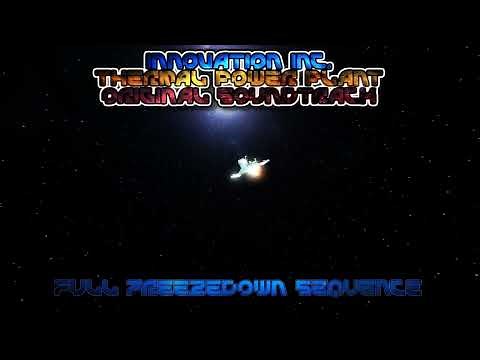 Innovation Inc. Thermal Power Plant OST - Full Freezedown Sequence (Updated)