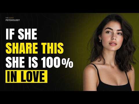 If She Share This, She Is 100% In Love With You! (Watch Before Its Too Late) Female Psychology
