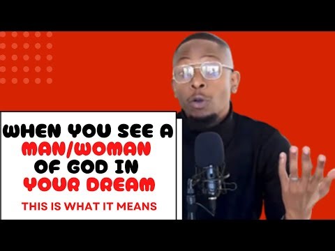 8 prophetic meanings of seeing a man of God in you