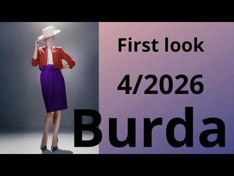 NEW Burda Style 4/2026 Preview | Summer Sewing Inspiration + Men’s Models