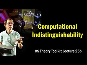 Computational Indistinguishability || @ CMU || Lecture 25b of CS Theory Toolkit