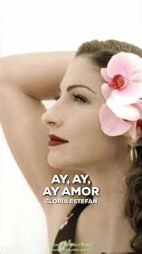 Gloria Estefan • Ay, Ay, Ay Amor • Amor y Suerte: Éxitos Románticos