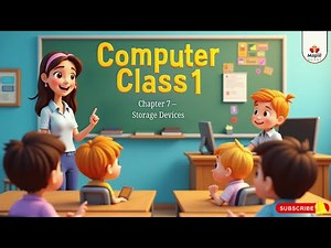 Chapter 7 – Storage Devices | Computer Class 1 | Smart Lecture | Maple Books