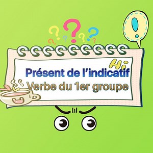 Le présent de l’indicatif :verbe du 1er groupe | Communiquer en Français avec fati