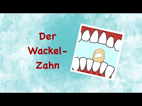 Der Wackelzahn