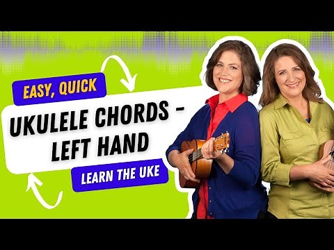How to Play Ukulele Chords with the Left Hand - 21 Songs in 6 Days: Learn Ukulele the Easy Way
