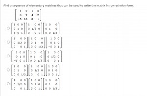 Find a sequence of elementary matrices that can be used to writ... | Filo