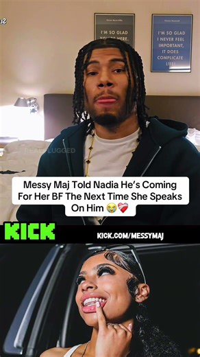 Messy Maj Told Nadia He’s Coming For Her BF The Next Time She Speaks On Him 😭❤️‍🩹 #messymaj