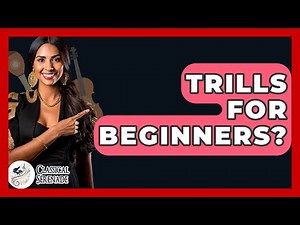 Trills For Beginners? - Classical Serenade