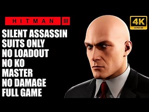 Hitman Trilogy - Silent Assassin / Suits Only / No Loadout / No Ko / Master/ No Damage/ FULL GAME 4K