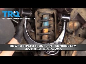 How to Replace Front Upper Control Arm 05-15 Toyota Tacoma