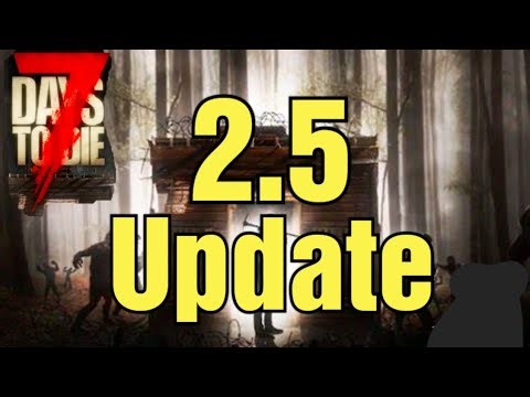 7 Days To Die | Update 2.5 Changes EVERYTHING...Console/PC