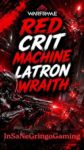 Warframe - Red Crit Machine Latron Wraith #Warframe #LatronWraith #Gaming