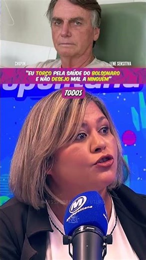 LENE SENSITIVA: "EU TORÇO PELO JAIR BOLSONARO, EU TORÇO POR TODOS QUE PODEM MELHORAR NO BRASIL"