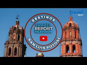 10 imperdibles para disfrutar de la ciudad de San Luis Potosí