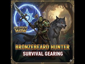 Gearing the ULTIMATE Survival Hunter! | Ascension WoW (Bronzebeard)