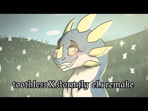 toothless X stormfly Ep.1 {remake}