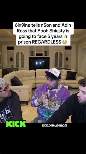 6ix9ine tells n3on and Adin Ross that Pooh Shiesty is going to face 5 years in prison REGARDLESS 😳 #adinross #n3on #6ix9ine