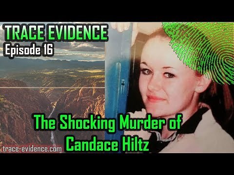 Trace Evidence - 016 - The Shocking Murder of Candace Hiltz