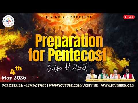 (LIVE) Preparation for Pentecost (4 May 2026) Divine UK
