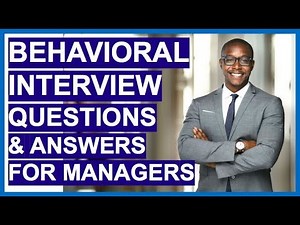 BEHAVIORAL Interview Questions for MANAGERS! How To ANSWER Behavioural Interview Questions)