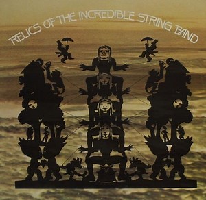 The Incredible String Band - Relics Of The Incredible String Band