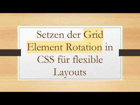 Setzen der Grid Element Rotation in CSS für flexible Layouts
