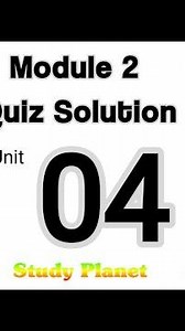 Module 2 unit 4 Quiz Solution