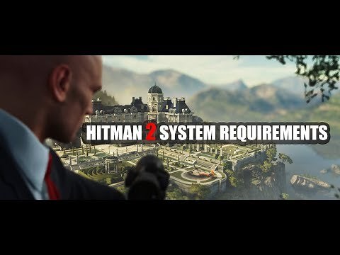 Hitman 2 System Requirements - | Specification |