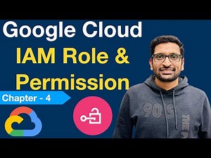 Google Cloud IAM Explained: Roles & Permissions - Part 4