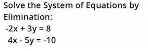 Solve the System of Equations by Elimination:-2x   3y = 84x... | Filo