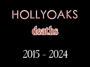 Hollyoaks deaths from 2015 - 2024 📺🎭