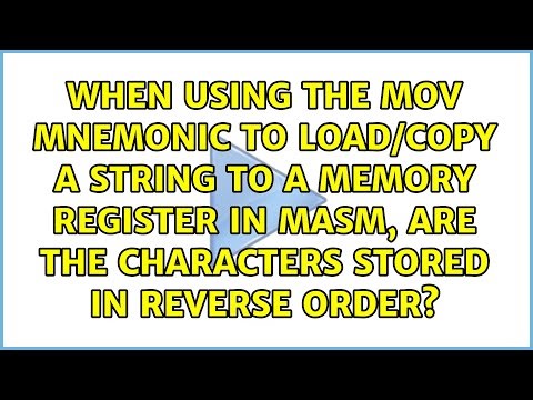 When using the MOV mnemonic to load/copy a string to a memory register in MASM, are the...