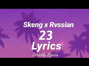 Skeng x Rvssian - 23 Lyrics | Strictly Lyrics