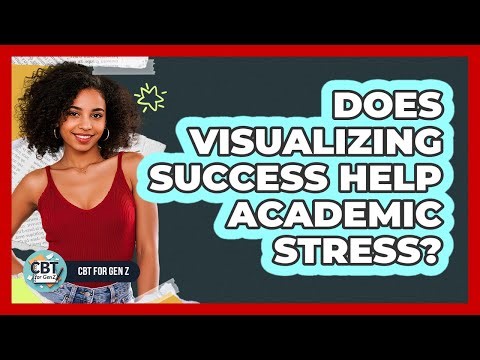 Does Visualizing Success Help Academic Stress?