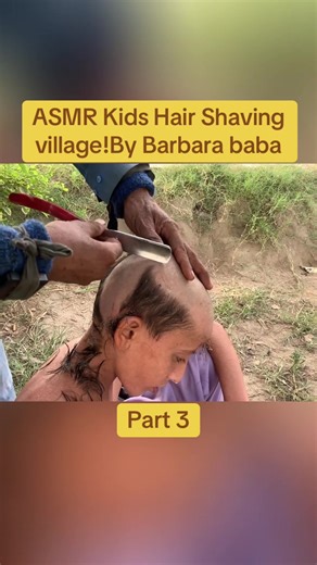 ASMR Kids Hair Shaving village!By Barbara baba. #hairstyle #asmr #hairstylist #haircut #leethebarber