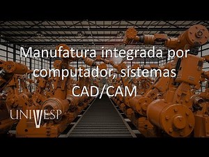 Industrial Automation - Class 07 - Computer integrated manufacturing, CAD/CAM systems