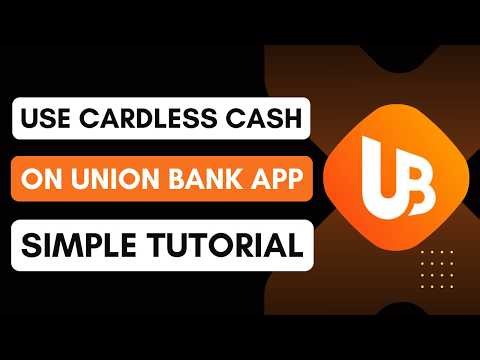 How to Use "Cardless Cash" on the Union Bank App