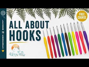 Crochet Hooks Explained for Beginners | Sizes, Types & Materials | Lesson 4