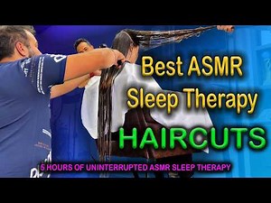 Sleep Guaranteed! 5 Hours of the Most Relaxing ASMR Haircut Therapy Video