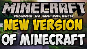 Minecraft Windows Edition Beta: New Version Release Date and Info